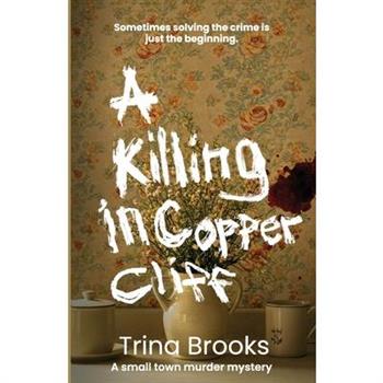 A Killing in Copper Cliff
