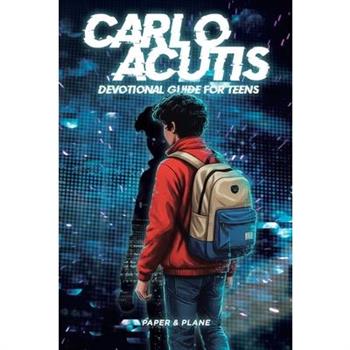 Carlo Acutis Devotional Guide for Teens