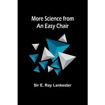 More Science from an Easy Chair