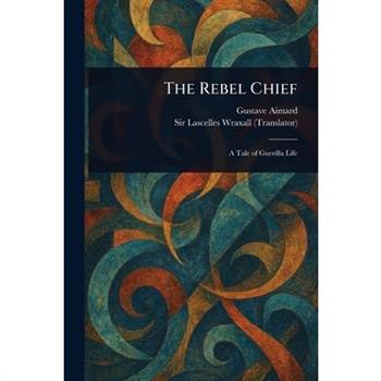 The Rebel Chief