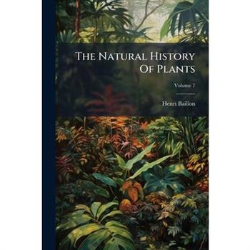 The Natural History Of Plants