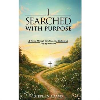 I Searched with Purpose