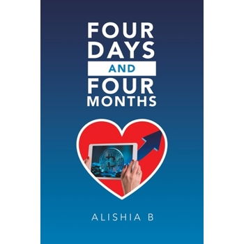 Four Days and Four Months