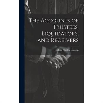 The Accounts of Trustees, Liquidators, and Receivers