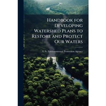 Handbook for Developing Watershed Plans to Restore and Protect Our Waters