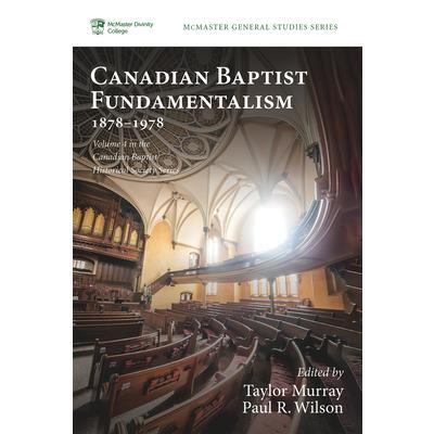 Canadian Baptist Fundamentalism, 1878-1978
