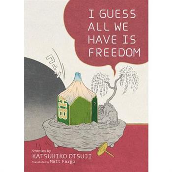 I Guess All We Have Is Freedom