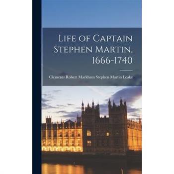 Life of Captain Stephen Martin, 1666-1740