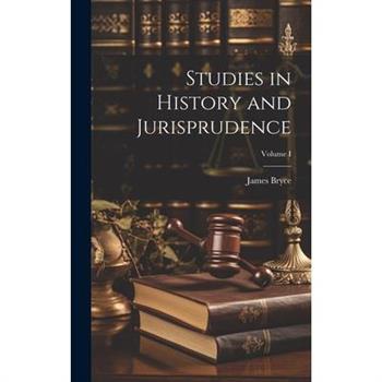 Studies in History and Jurisprudence; Volume I