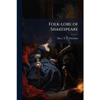 Folk-lore of Shakespeare