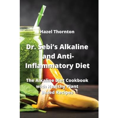 Dr. Sebi’s Alkaline and Anti-Inflammatory Diet