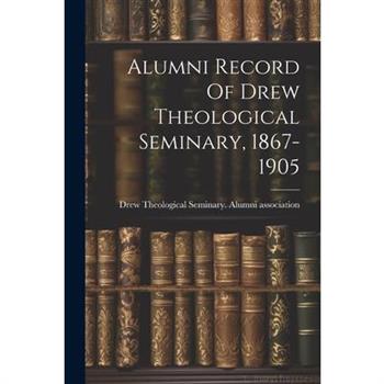 Alumni Record Of Drew Theological Seminary, 1867-1905