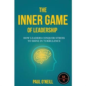 The Inner Game of Leadership