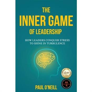 The Inner Game of Leadership