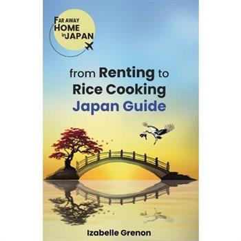 Japan Guide from Renting to Rice Cooking