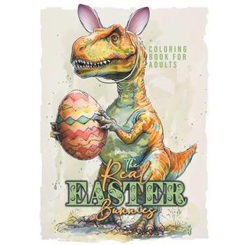 The Real Easter Bunnies Coloring Book for Adults