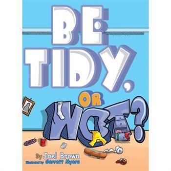 Be Tidy, Or Not?