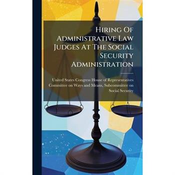 Hiring Of Administrative Law Judges At The Social Security Administration
