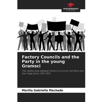 Factory Councils and the Party in the young Gramsci