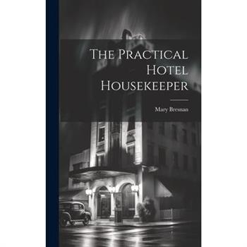 The Practical Hotel Housekeeper