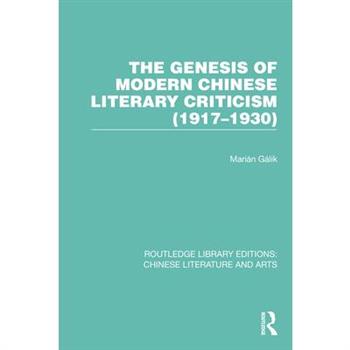 The Genesis of Modern Chinese Literary Criticism (1917-1930)
