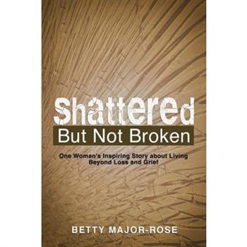 Shattered but Not Broken