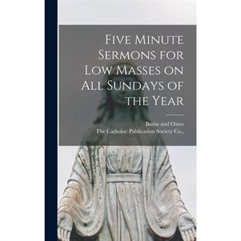 Five Minute Sermons for Low Masses on all Sundays of the Year