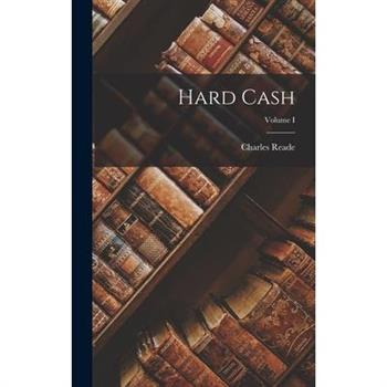 Hard Cash; Volume I