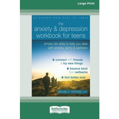 The Anxiety and Depression Workbook for Teens