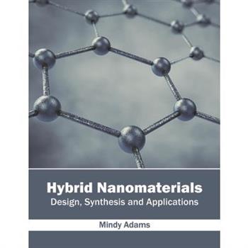 Hybrid Nanomaterials: Design, Synthesis and Applications