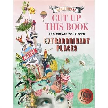 Cut Up This Book and Create Your Own Extraordinary Places