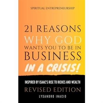 21 Reasons why God wants you to be in business in a crisis