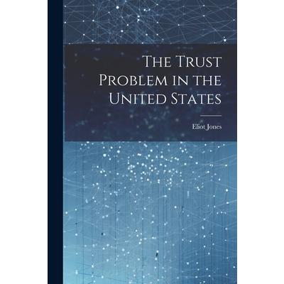 The Trust Problem in the United States