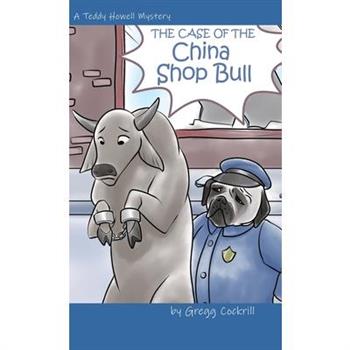 The Case of the China Shop Bull