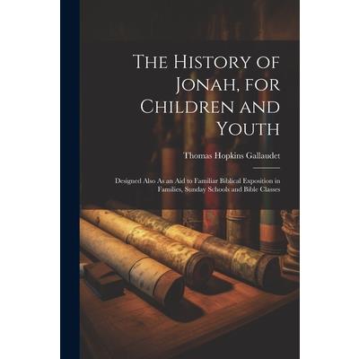 The History of Jonah, for Children and Youth