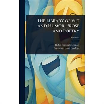 The Library of wit and Humor, Prose and Poetry