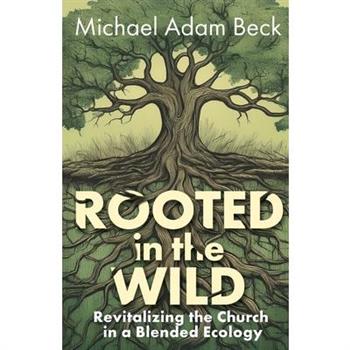 Rooted in the Wild