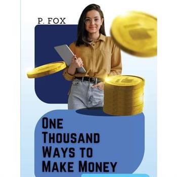 One Thousand Ways to Make Money