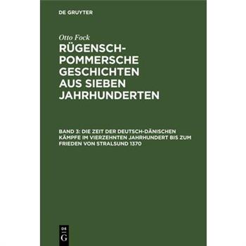 Die Zeit Der Deutsch-D瓣nischen K瓣mpfe Im Vierzehnten Jahrhundert Bis Zum Frieden Von Stralsund 1370
