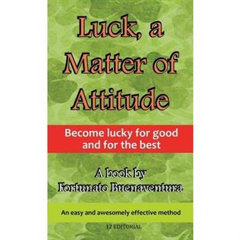 Luck, a Matter of Attitude