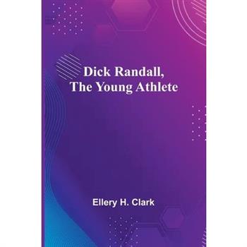 Dick Randall, The Young Athlete