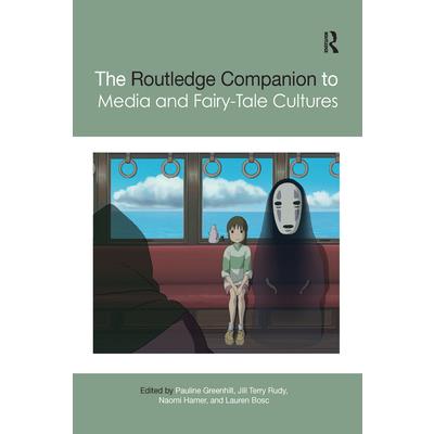 The Routledge Companion to Media and Fairy-Tale Cultures