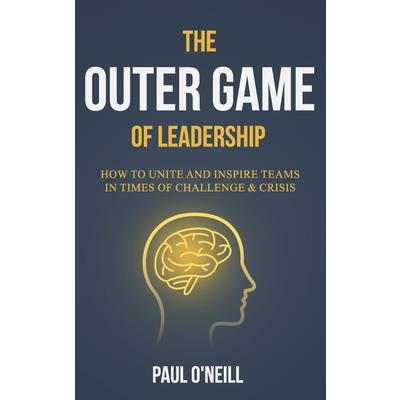 The Outer Game of Leadership The Outer Game of Leadership