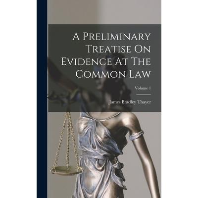 A Preliminary Treatise On Evidence At The Common Law; Volume 1