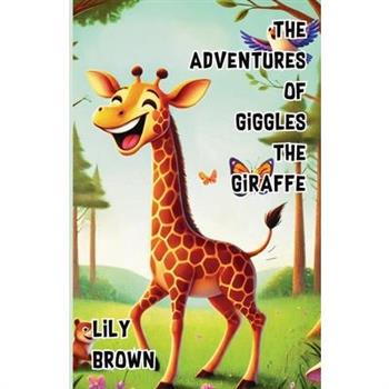 The Adventures of Giggles the Giraffe