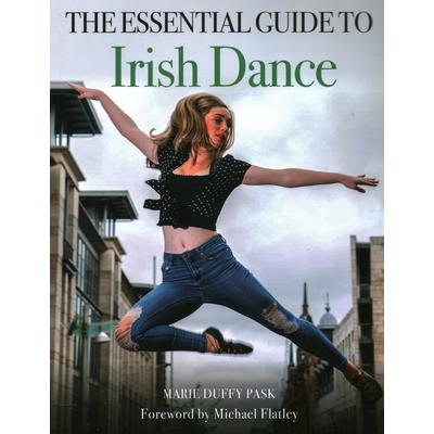 The Essential Guide to Irish Dance