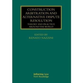Construction Arbitration and Alternative Dispute Resolution