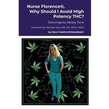 Nurse Florence(R), Why Should I Avoid High Potency THC?