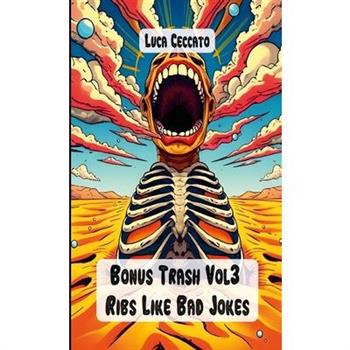 Bonus Trash Vol3 Ribs Like Bad Jokes