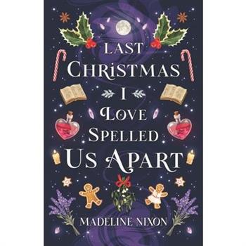 Last Christmas I Love-Spelled Us Apart